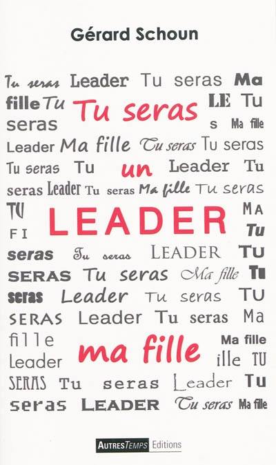 Tu seras un leader, ma fille