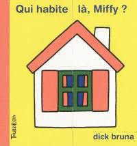 Qui habite là, Miffy ?