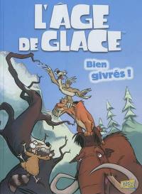 L'âge de glace. Vol. 1. Bien givrés !