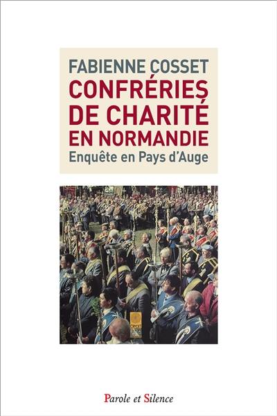 Confréries de charité en Normandie : enquête en pays d'Auge