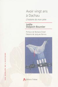 Avoir vingt ans à Dachau : l'histoire de mon père