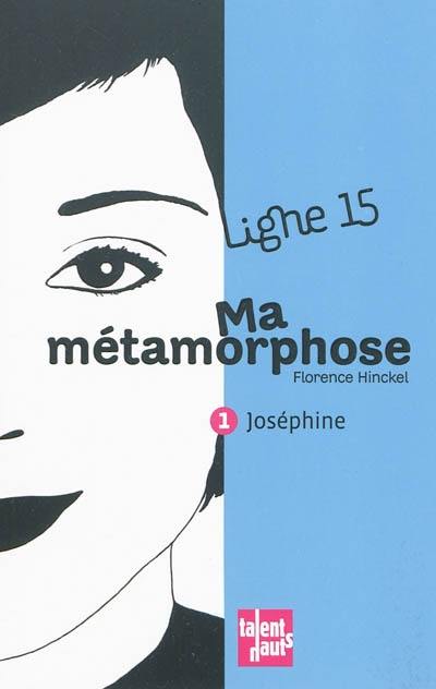 Ma métamorphose : Joséphine