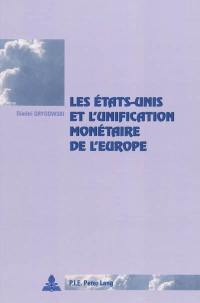 Les Etats-Unis et l'unification monétaire de l'Europe