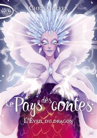 Le Pays des contes. Vol. 3. L'éveil du dragon