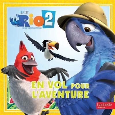 Rio 2 : en vol pour l'aventure