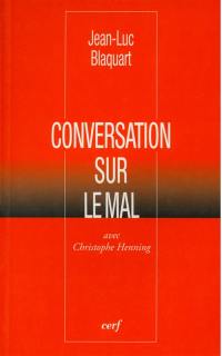 Conversation sur le mal : avec Christophe Henning