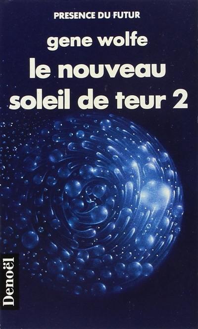 Livre du second soleil. Vol. 5-2. Le nouveau soleil de Teur