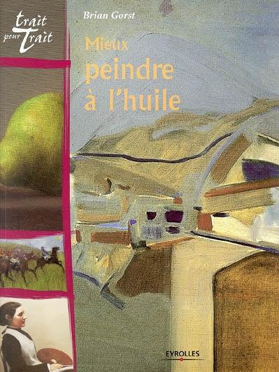 Mieux peindre à l'huile