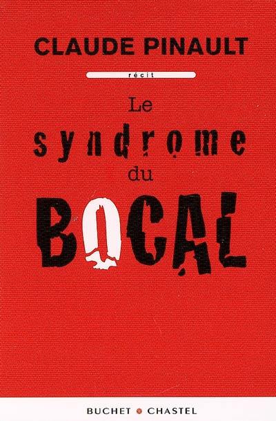 Le syndrome du bocal