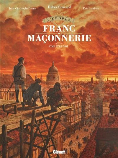 L'épopée de la franc-maçonnerie. Vol. 6. L'oie et le gril