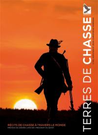 Terres de chasse : récits de chasse à travers le monde