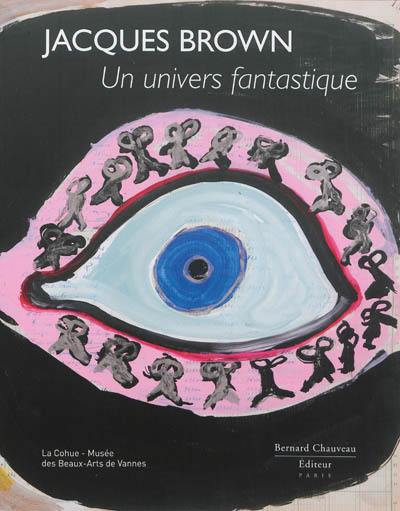 Jacques Brown : un univers fantastique