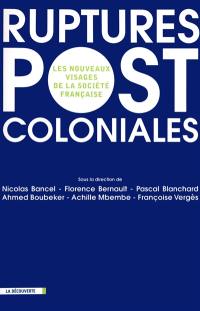 Ruptures postcoloniales : les nouveaux visages de la société française