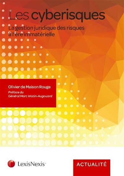 Les cyberisques : la gestion juridique des risques à l'ère immatérielle