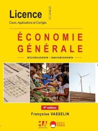 Economie générale : microéconomie-macroéconomie : licence, L1, L2,et L3, cours, applications et corrigés