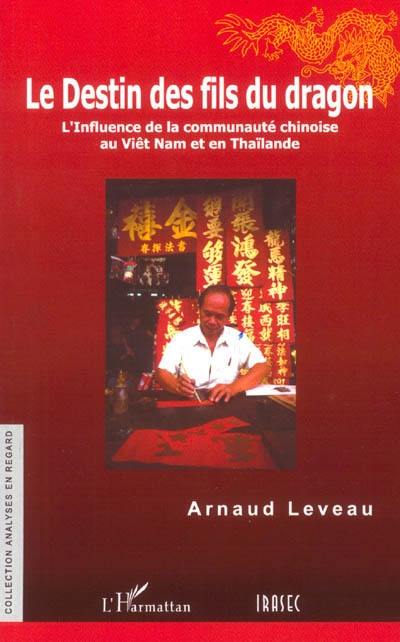 Le destin des fils du dragon : l'influence de la communauté chinoise au Viêt Nam et en Thaïlande