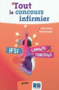 Tout le concours infirmier : guide