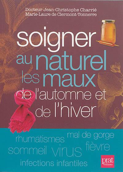 Soigner au naturel les maux de l'automne et de l'hiver