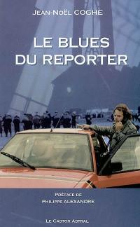 Le blues du reporter