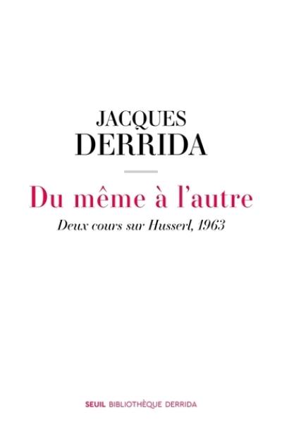 Du même à l'autre : deux cours sur Husserl, 1963