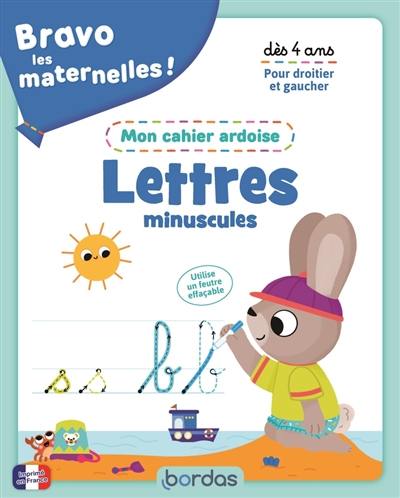 Bravo les maternelles ! : lettres minuscules : mon cahier ardoise