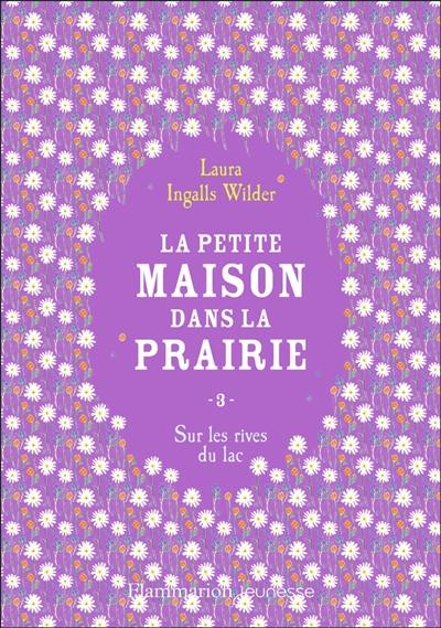 La petite maison dans la prairie. Vol. 3. Sur les rives du lac