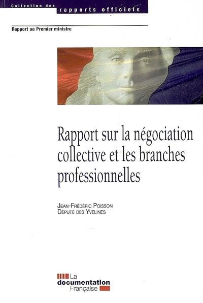 Rapport sur la négociation collective et les branches professionnelles : rapport au Premier ministre