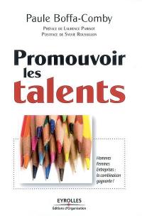 Promouvoir les talents : hommes, femmes, entreprises : la combinaison gagnante !