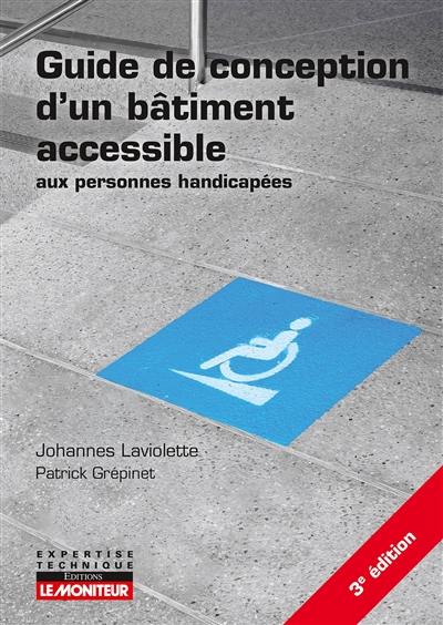 Guide de conception d'un bâtiment accessible aux personnes handicapées