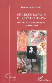 Charles Darwin et l'évolution dans les arts plastiques de 1859 à 1914