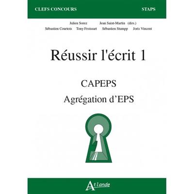 Réussir l'écrit 1 : Capeps, agrégation d'EPS