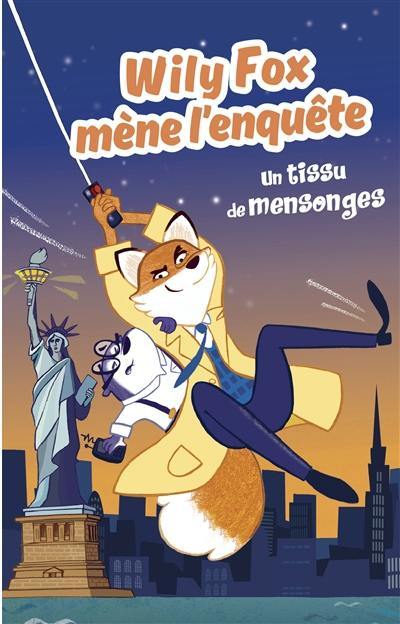 Wily Fox mène l'enquête. Un tissu de mensonges