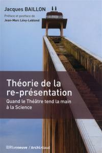 Théorie de la re-présentation : quand le théâtre tend la main à la science