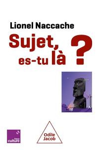 Sujet, es-tu là ?