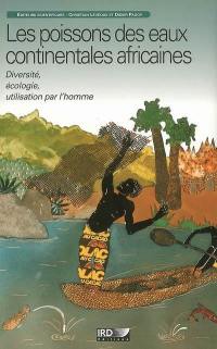 Les poissons des eaux continentales africaines : diversité, écologie, utilisation par l'homme