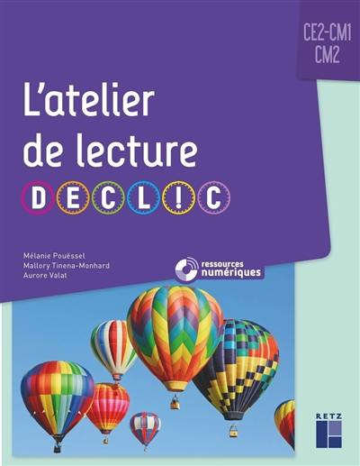 L'atelier de lecture Declic : CE2, CM1, CM2