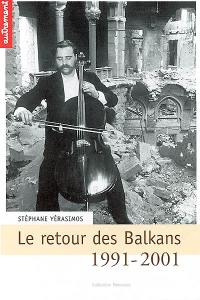 Le retour des Balkans : 1991-2001