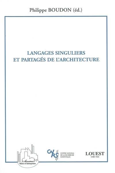 Langages singuliers et partagés de l'architecture : actes de la journée