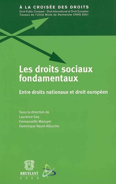 Les droits sociaux fondamentaux : entre droits nationaux et droit européen