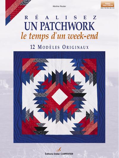 Réalisez un patchwork le temps d'un week-end : 12 modèles originaux