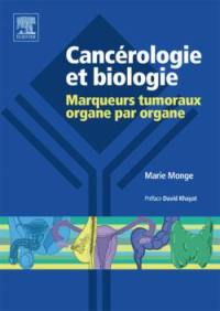 Cancérologie et biologie : marqueurs tumoraux organe par organe