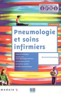 Pneumologie et soins infirmiers : module n° 3 : toutes les pathologies, tous les soins et les diagnostiques infirmiers, les techniques de soins, les examens courants, les fiches pharmaceutiques