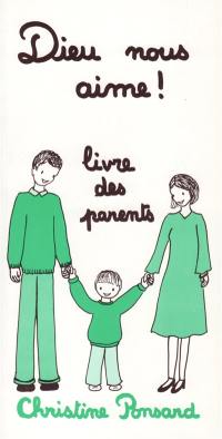 Dieu nous aime ! : livre des parents