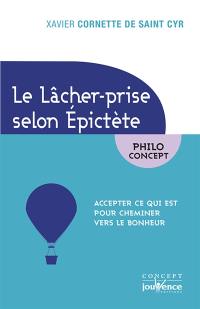 Le lâcher-prise selon Epictète : accepter ce qui est pour cheminer vers le bonheur