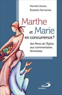 Marthe et Marie en concurrence? : Pères de l'Église aux commentaires féministes