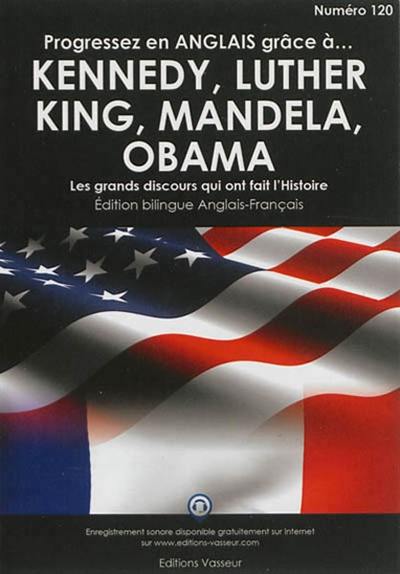 Progressez en anglais grâce à John et Robert Kennedy, Martin Luther King, Nelson Mandela, Barack Obama : les grands discours qui ont fait l'Histoire