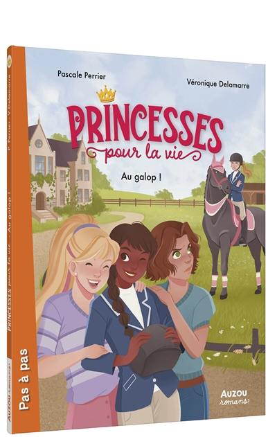 Princesses pour la vie. Au galop !