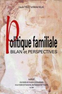 Politique familiale : bilan et perspectives : rapport à la ministre de l'emploi et de la solidarité et au ministère de l'économie, des finances et de l'industrie