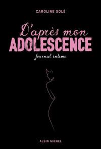 D'après mon adolescence : journal intime