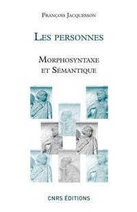 Les personnes : morphosyntaxe et sémantique